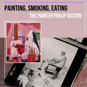 "Painting, Smoking, Eating - The Painter Philip Guston" tomorrow at artcinema Festival